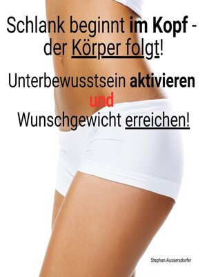 cover image of Schlank beginnt im Kopf – der Körper folgt!